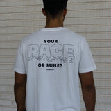 Your pace or mine? T-shirt