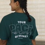 Your pace or mine? T-shirt